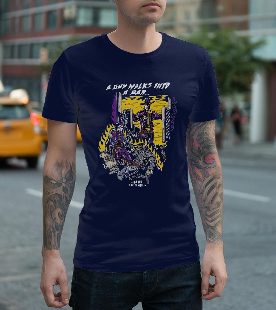 A Guy Walks Into A Bar In The City Of Angels T-Shirt