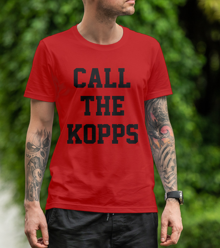 CALL THE KOPPS T-Shirt