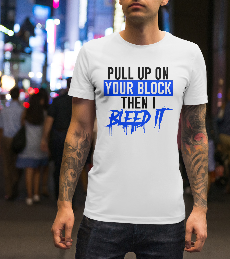 Pull Up On Your Block Then I Bleed It Blueface Hip Hop Rap Baseball T-Shirt
