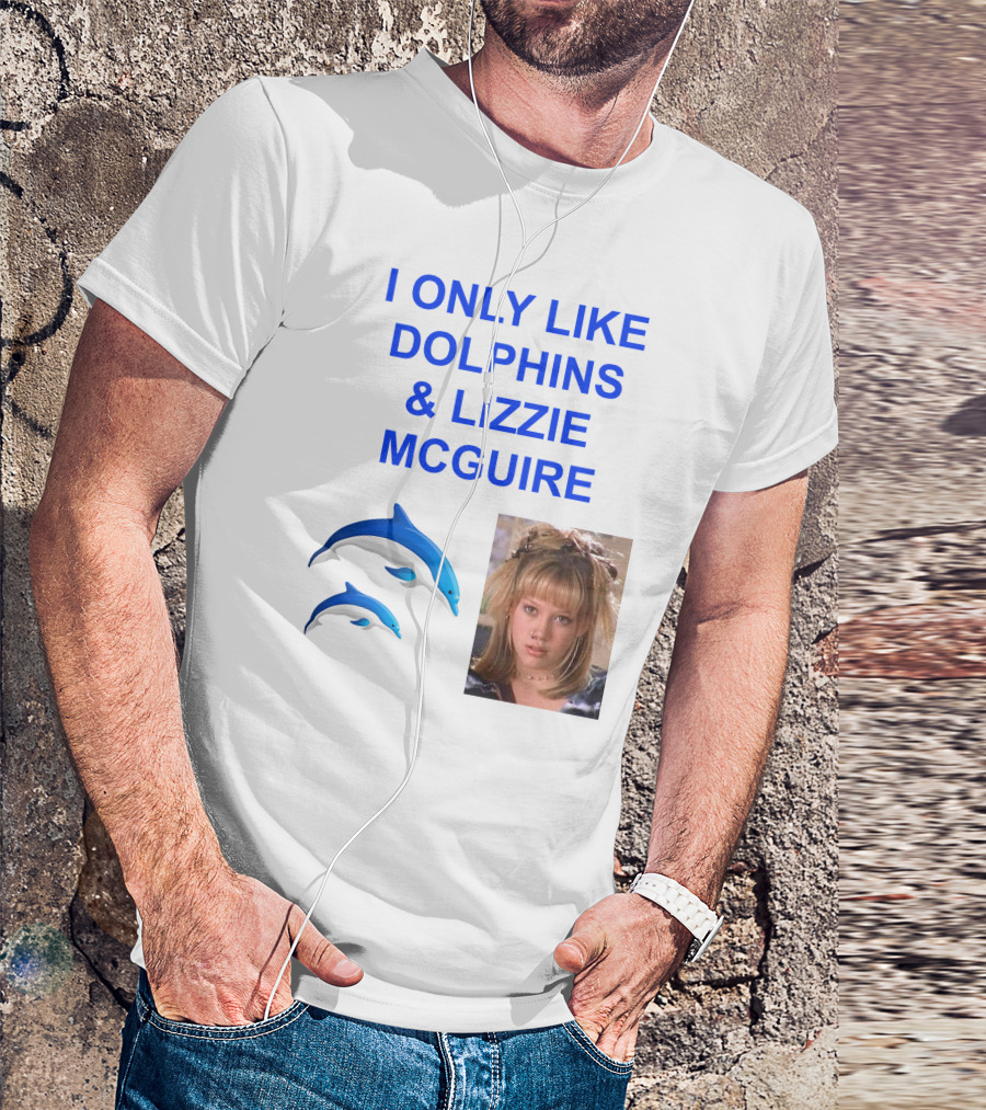 I ONLY Like Dolphins And Lizzie McGuire With Dolphins And Girl Image T-Shirt