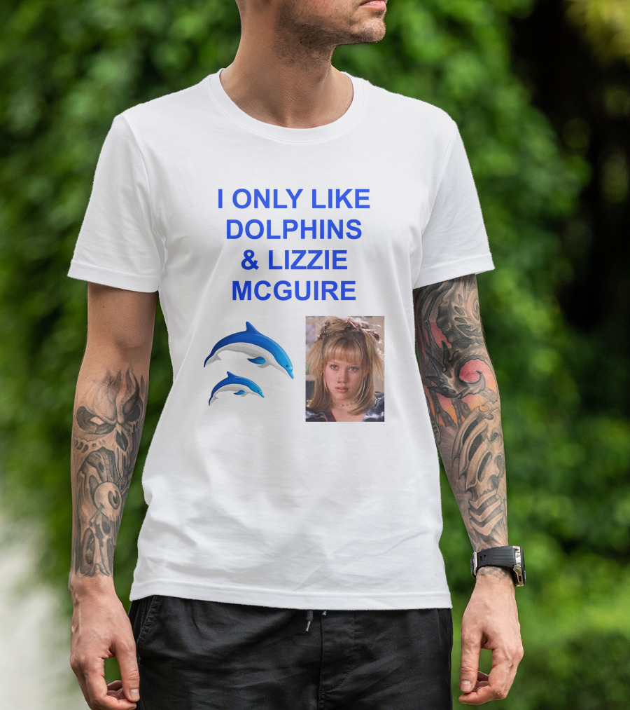 I ONLY Like Dolphins And Lizzie McGuire With Dolphins And Girl Image T-Shirt