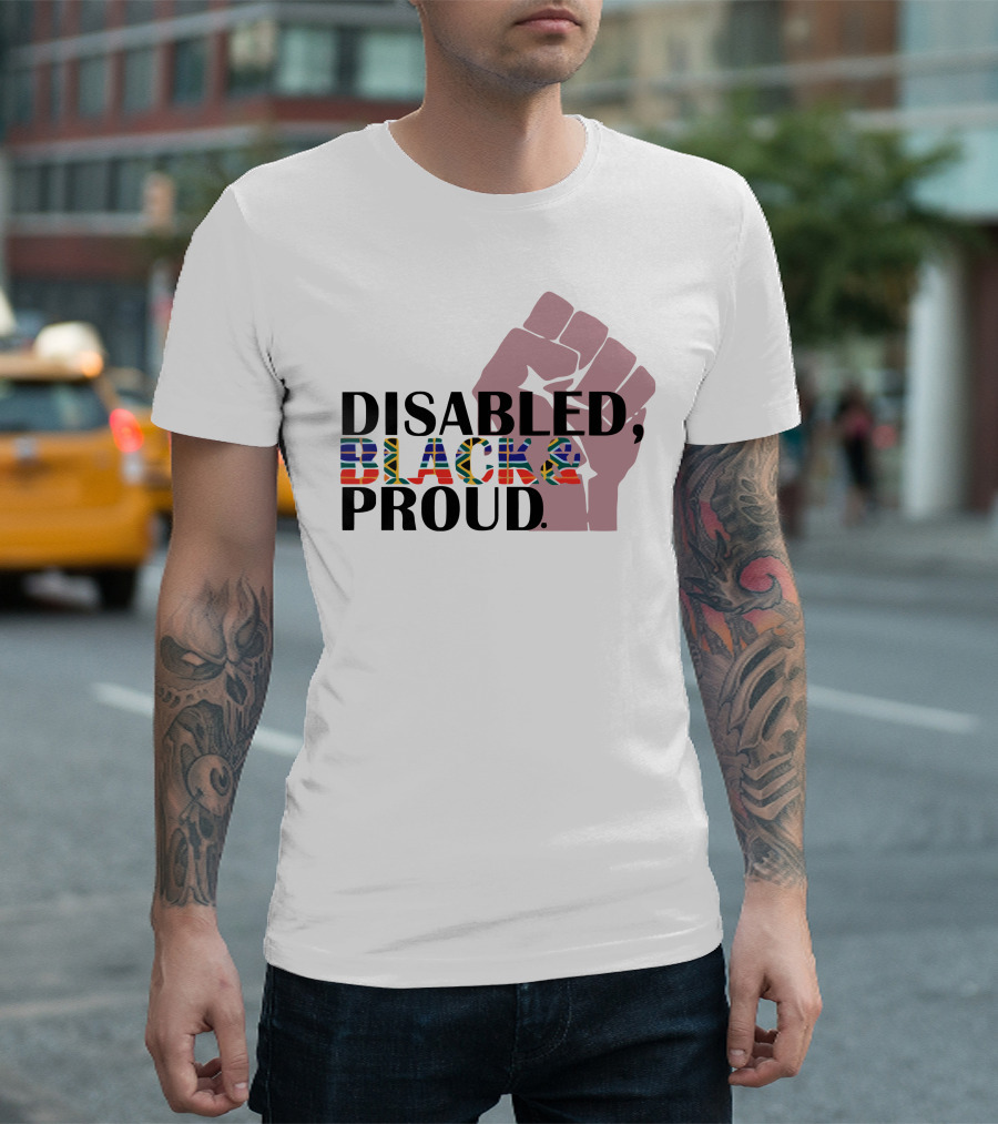 DISABLED BLACK AND PROUD RAISED FIST FLAG T-Shirt