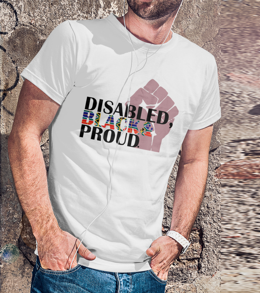 DISABLED BLACK AND PROUD RAISED FIST FLAG T-Shirt