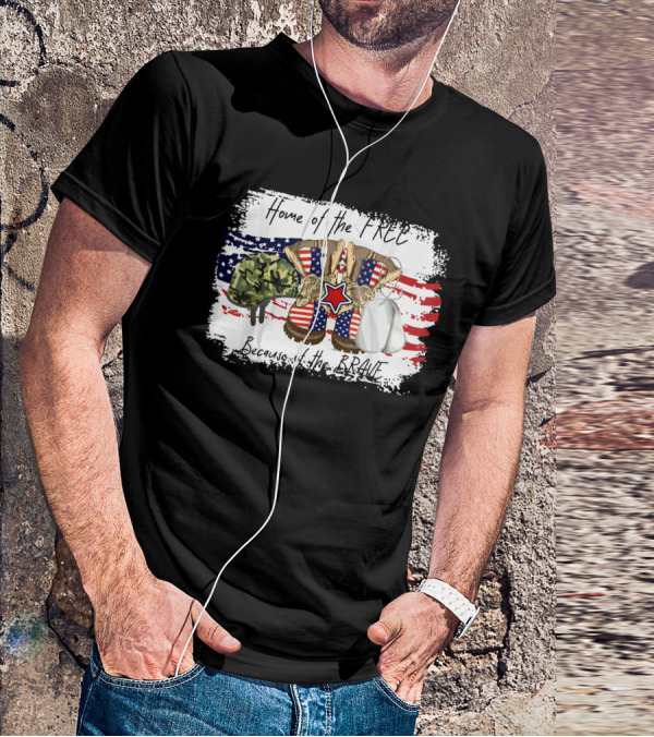 Home Of The Free Because Of The Brave Bravefreedom US T-Shirt