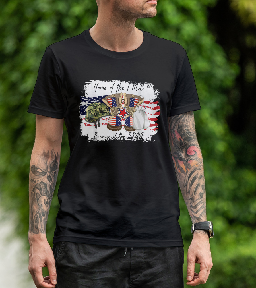 Home Of The Free Because Of The Brave Bravefreedom US T-Shirt
