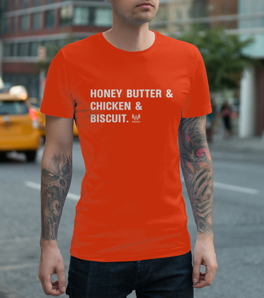 HONEY BUTTER and CHICKEN and BISCUIT WHATABURGER T-Shirt