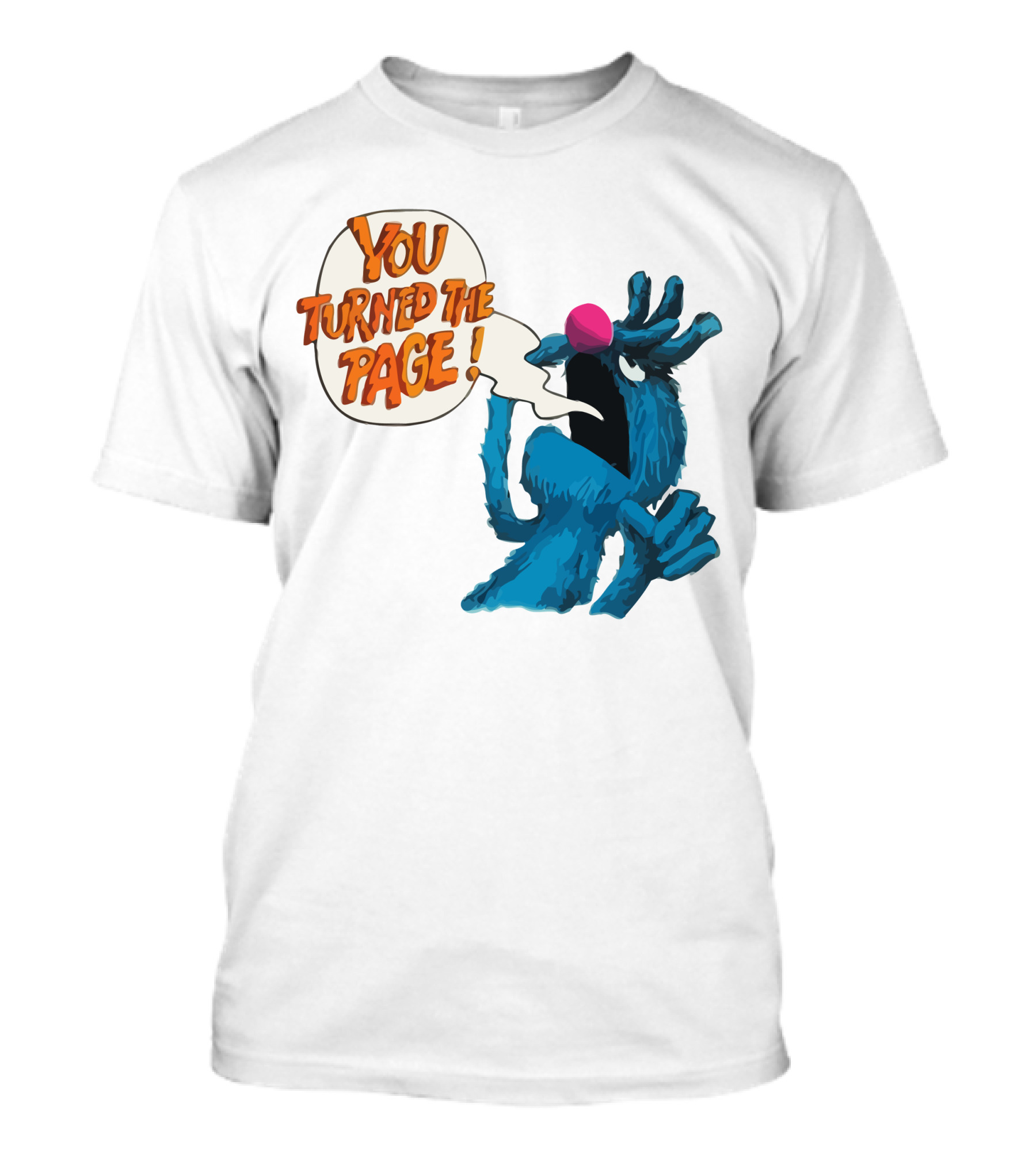 You Turned The Page The Monster At The End Of This Book T-Shirt
