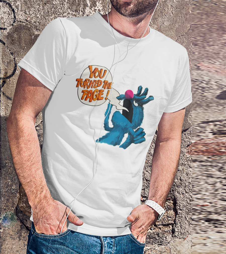 You Turned The Page The Monster At The End Of This Book T-Shirt