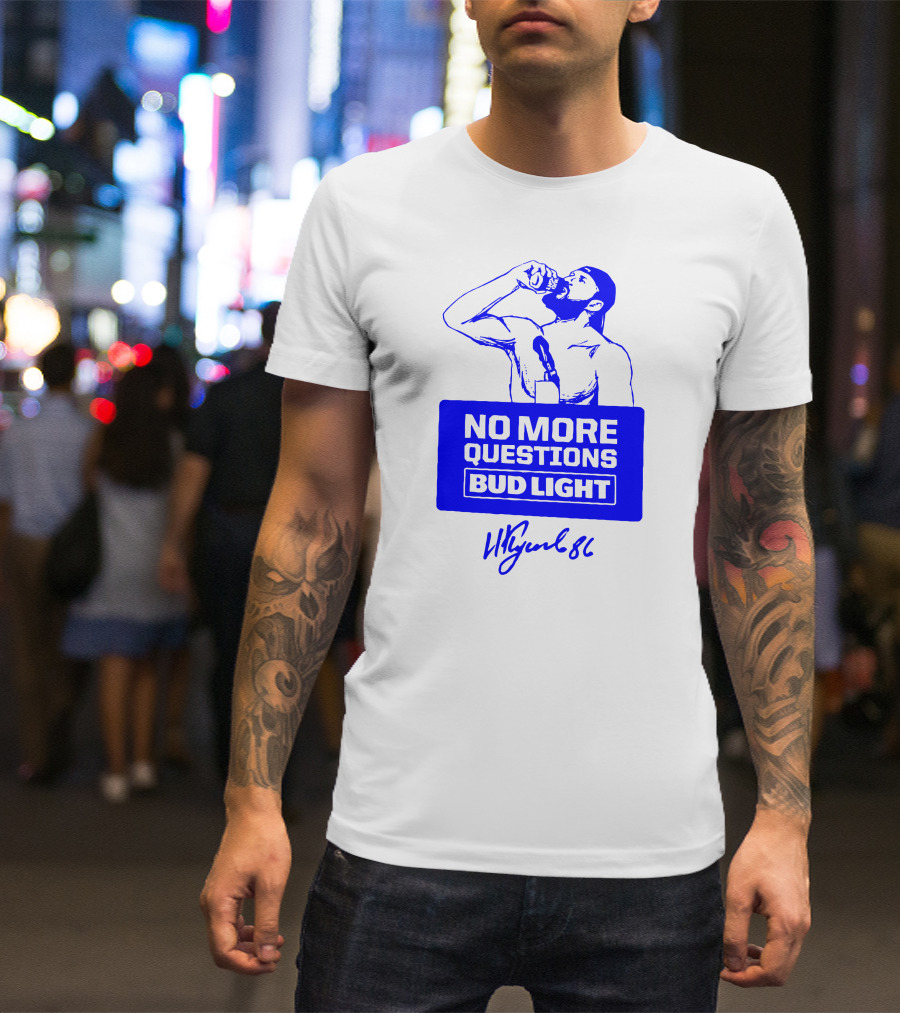 No More Questions Bud Light Signature Drinking Moment T-Shirt