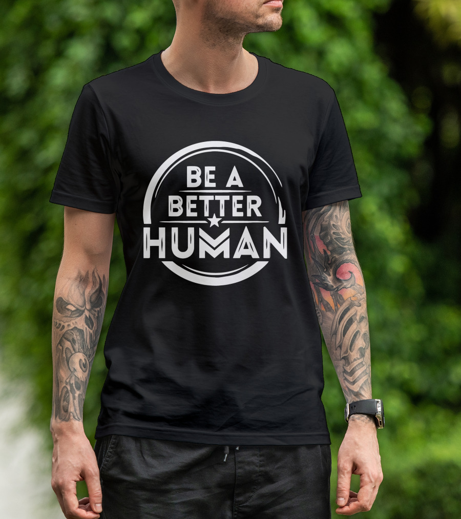 Be A Better Human Circular Star Emblem T-Shirt