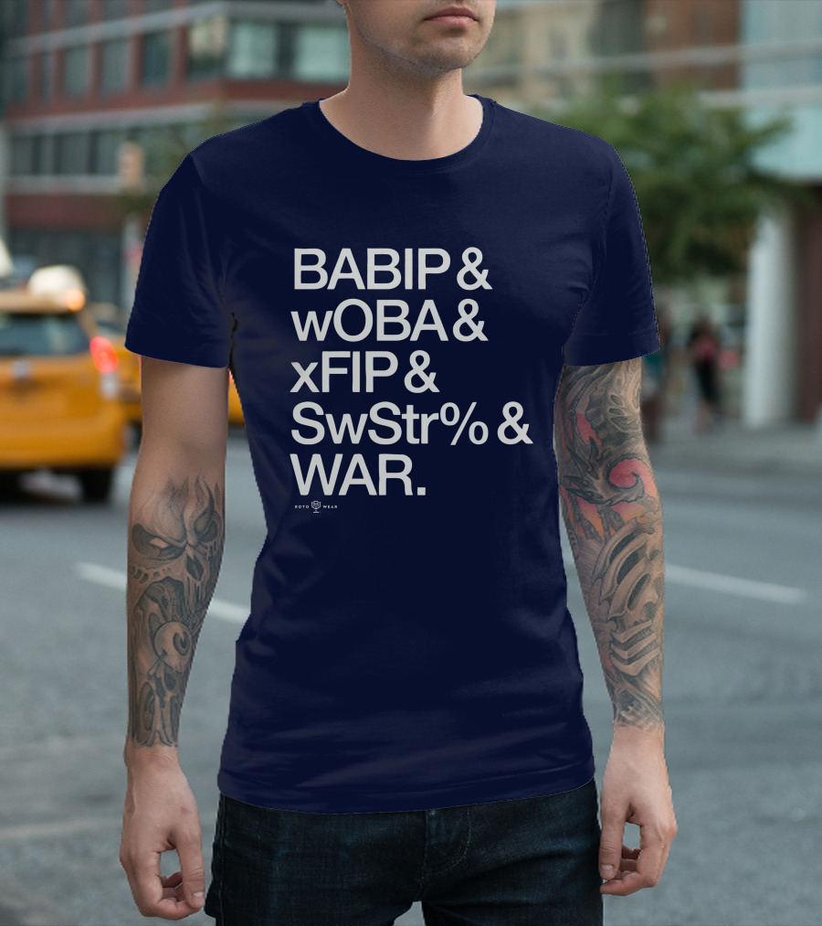 BABIP WOBA XFIP SwStr WAR Baseball Stats Roto Wear T-Shirt