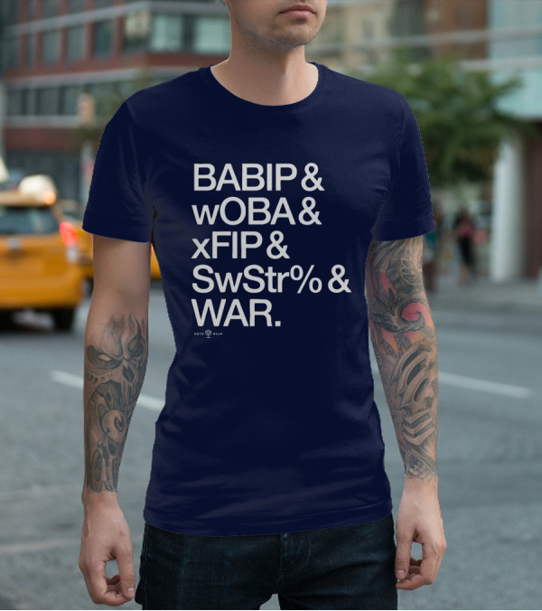 BABIP WOBA XFIP SwStr WAR Baseball Stats Roto Wear T-Shirt