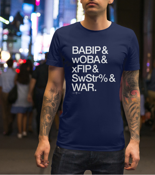 BABIP WOBA XFIP SwStr WAR Baseball Stats Roto Wear T-Shirt