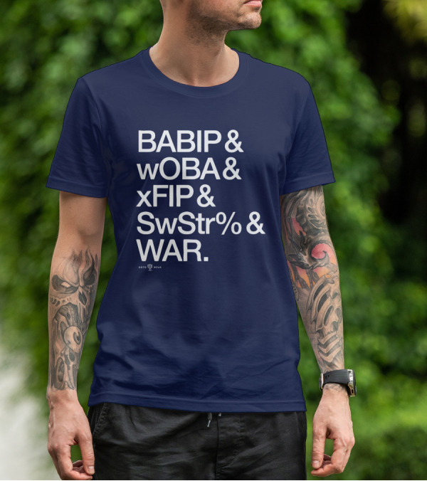 BABIP WOBA XFIP SwStr WAR Baseball Stats Roto Wear T-Shirt