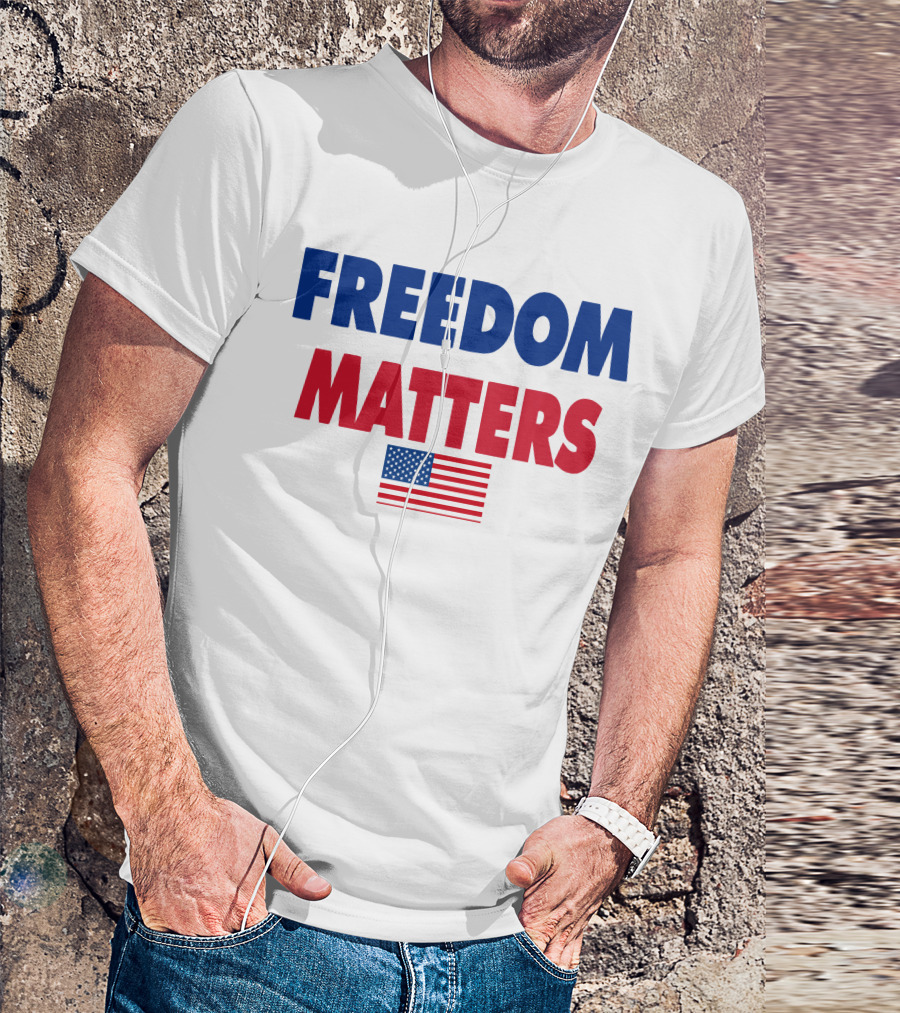 FREEDOM MATTERS USA FLAG T-Shirt