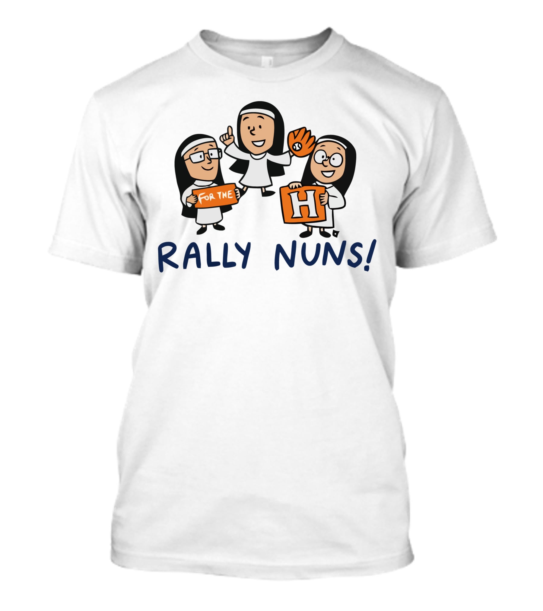 Rally Nuns For The H Houston T-Shirt