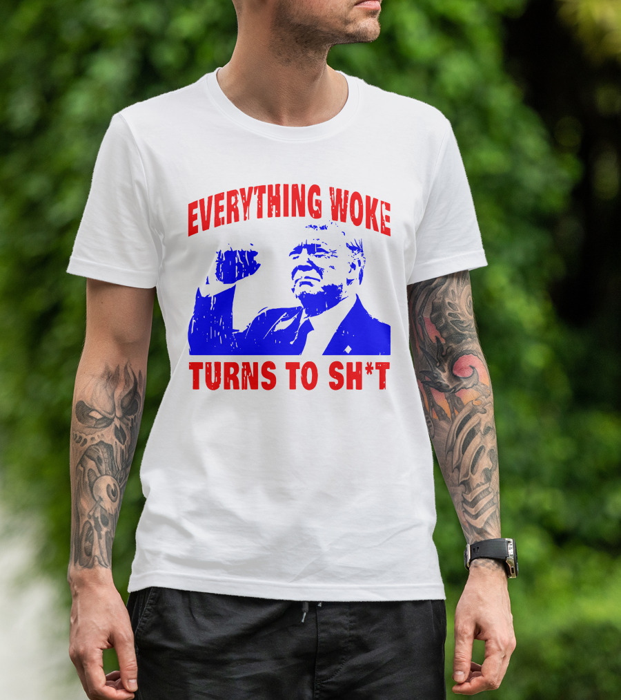 Everything Woke Turns To Sh*t Patriotic Fist Pose T-Shirt