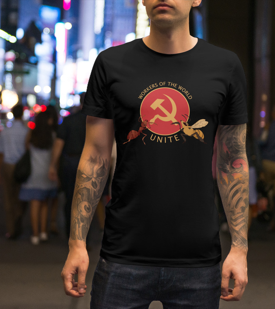 Workers Of The World Unite Ant And Bee Hammer And Sickle T-Shirt