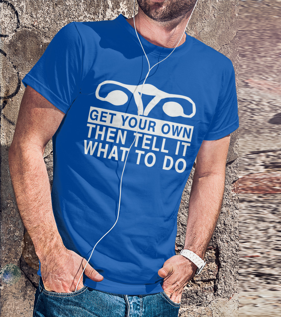 CM Punk Get Your Own Then Tell It What To Do Uterus T-Shirt