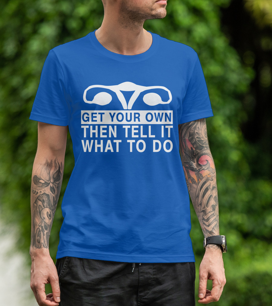 CM Punk Get Your Own Then Tell It What To Do Uterus T-Shirt