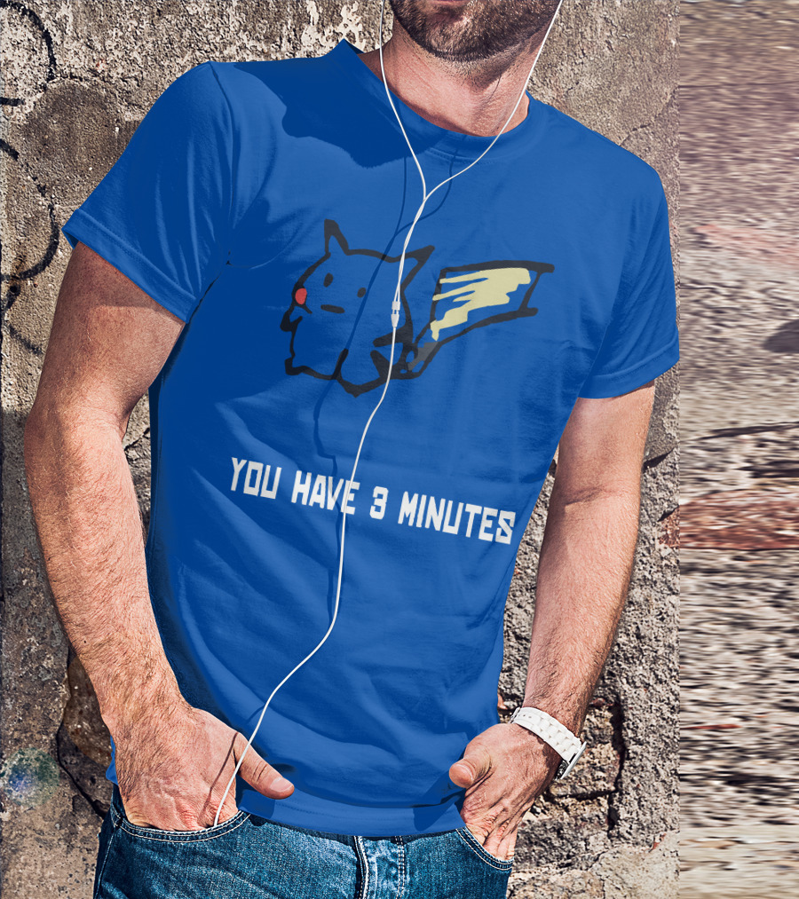 You Have 3 Minutes Pikachu Inspired Joke T-Shirt