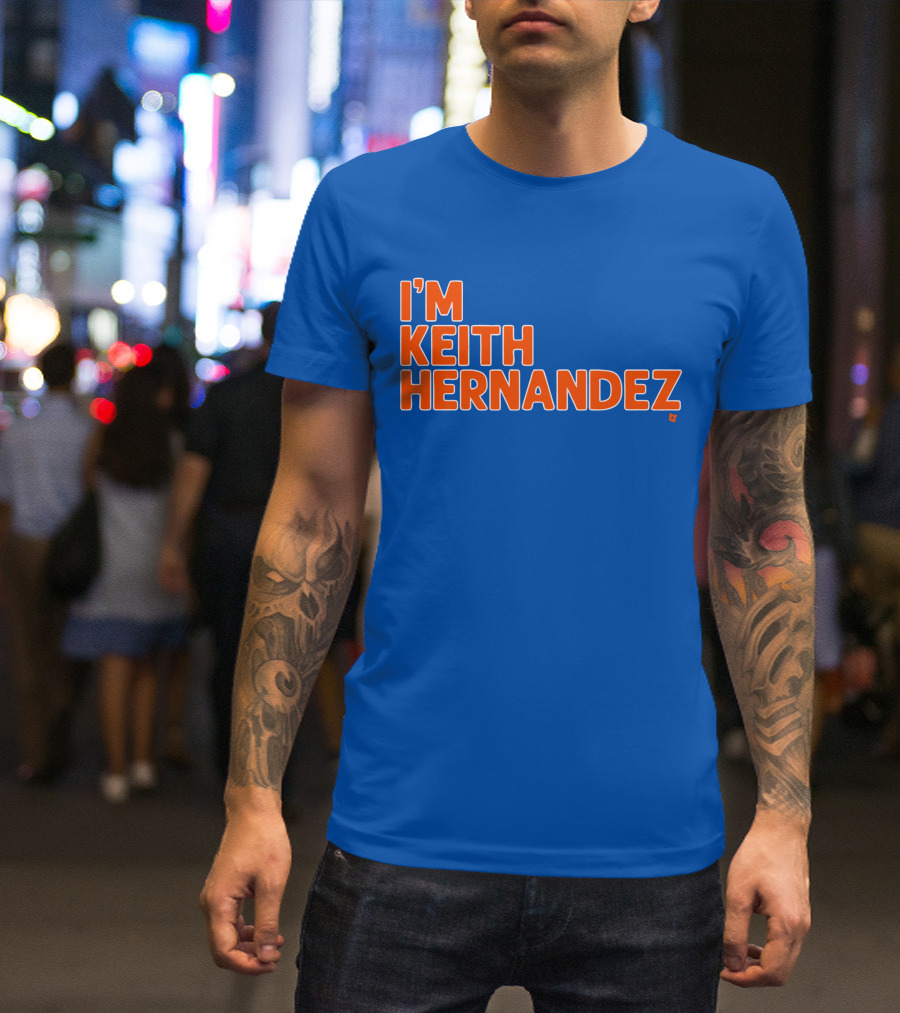 I'm Keith Hernandez Quote Blue Orange Text T-Shirt