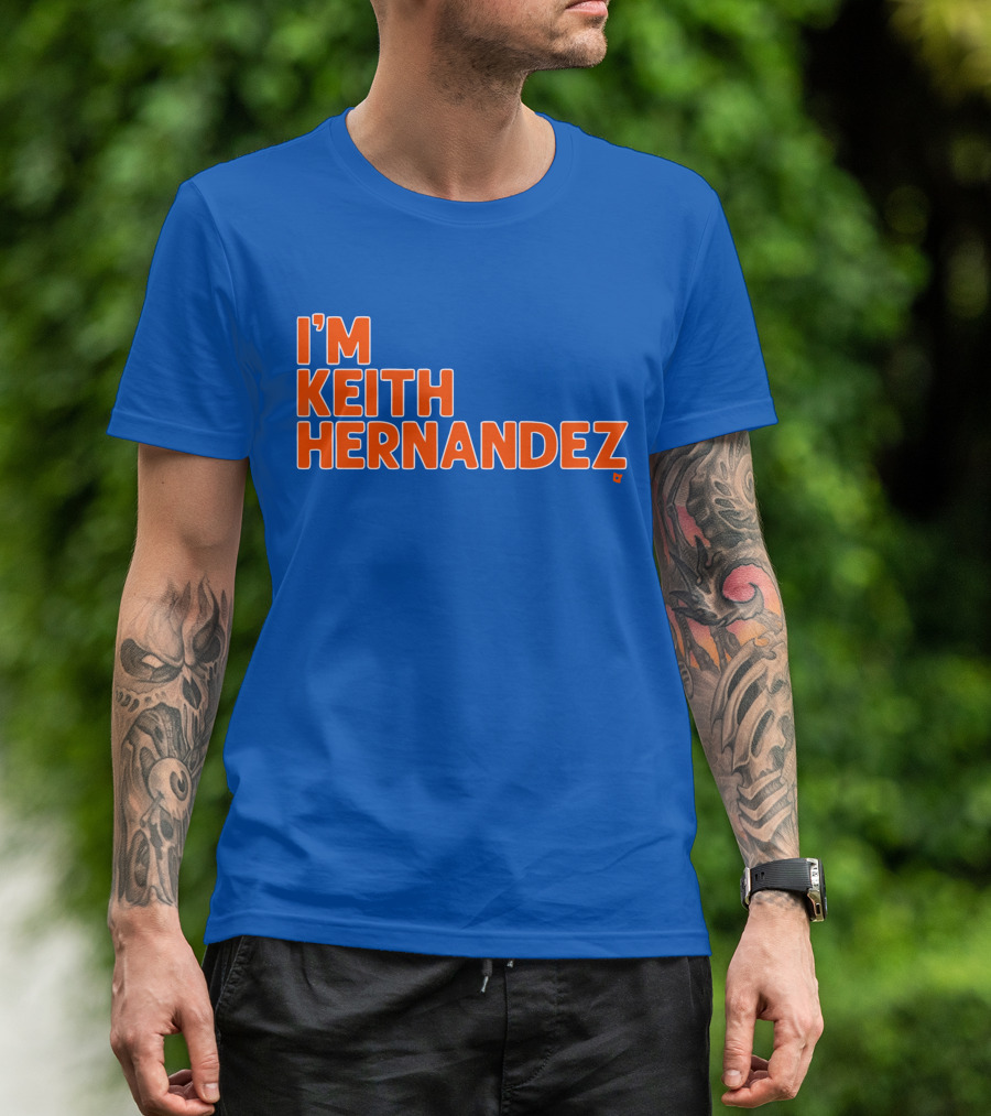 I'm Keith Hernandez Quote Blue Orange Text T-Shirt