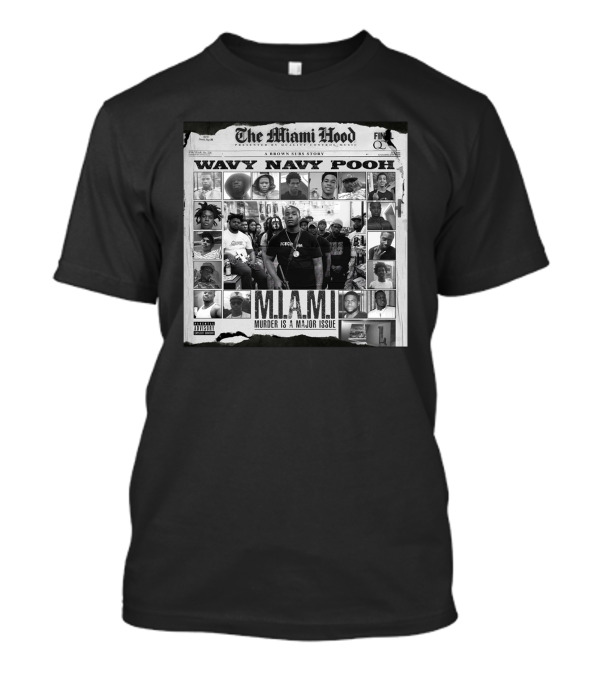 The Miami Hood Wavy Navy Pooh M.I.A.M.I. Murder Is A Major Issue T-Shirt