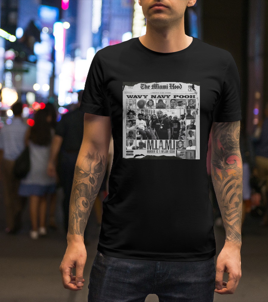 The Miami Hood Wavy Navy Pooh M.I.A.M.I. Murder Is A Major Issue T-Shirt