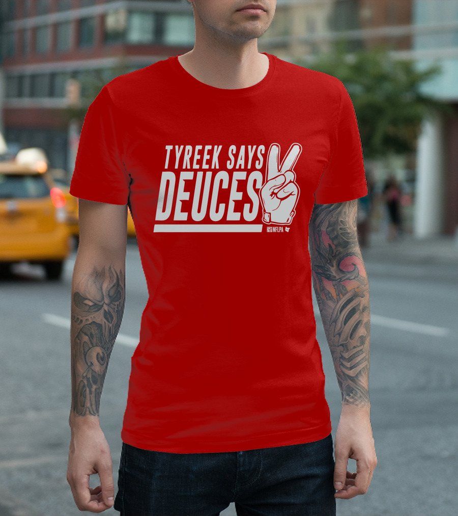 TYREEK SAYS DEUCES NFLPA T-Shirt