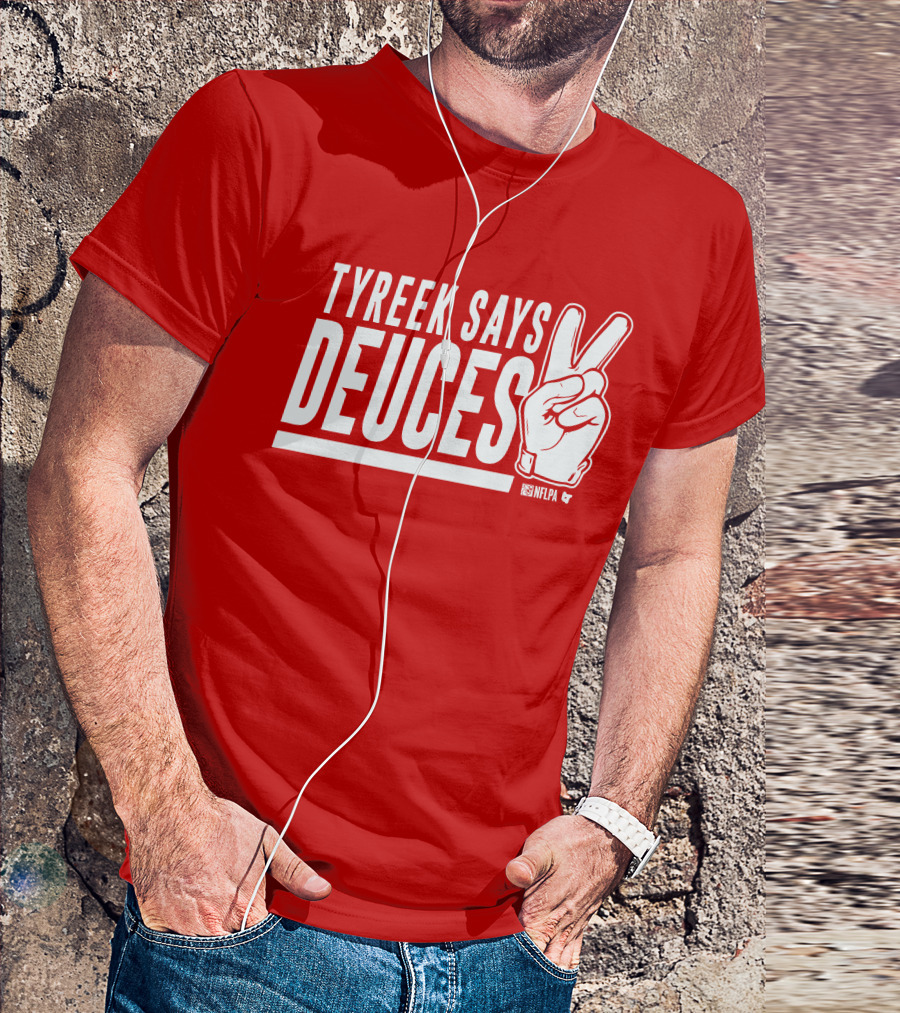TYREEK SAYS DEUCES NFLPA T-Shirt