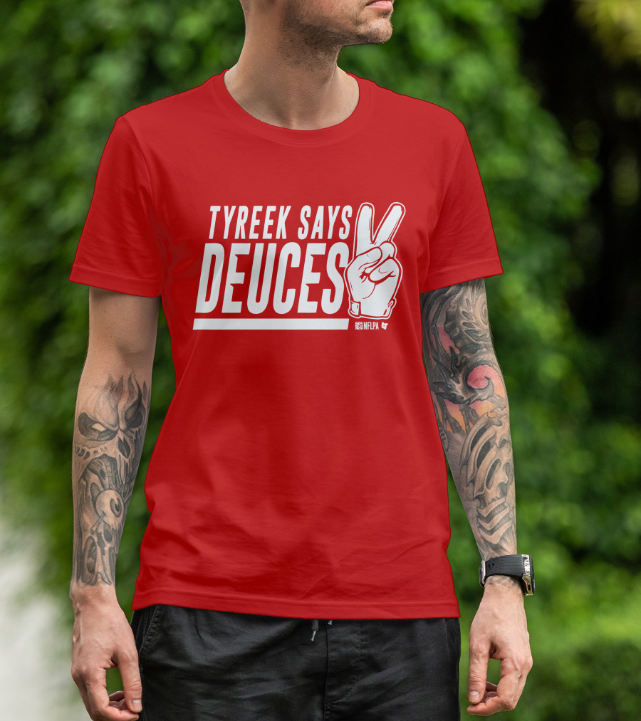 TYREEK SAYS DEUCES NFLPA T-Shirt