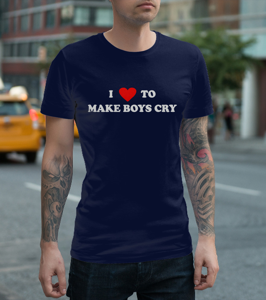 I Love to Make Boys Cry T-Shirt