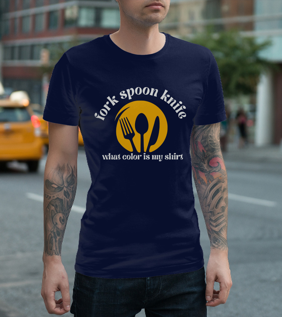 fork spoon knife what color is my T-Shirt