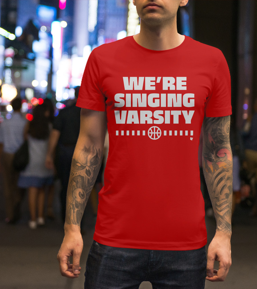 WE'RE SINGING VARSITY BASKETBALL тепричинке T-Shirt