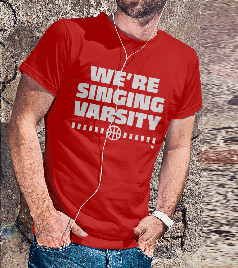 WE'RE SINGING VARSITY BASKETBALL тепричинке T-Shirt