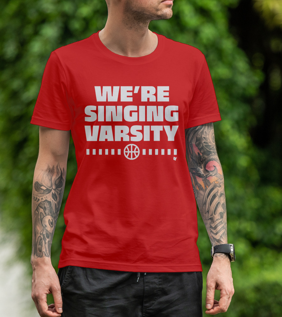 WE'RE SINGING VARSITY BASKETBALL тепричинке T-Shirt