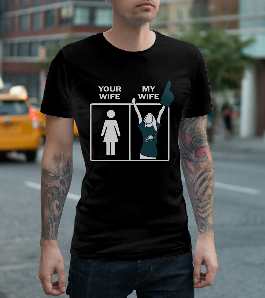 Your Wife My Wife Eagles Football Fan Zone Iconic Gesture T-Shirt