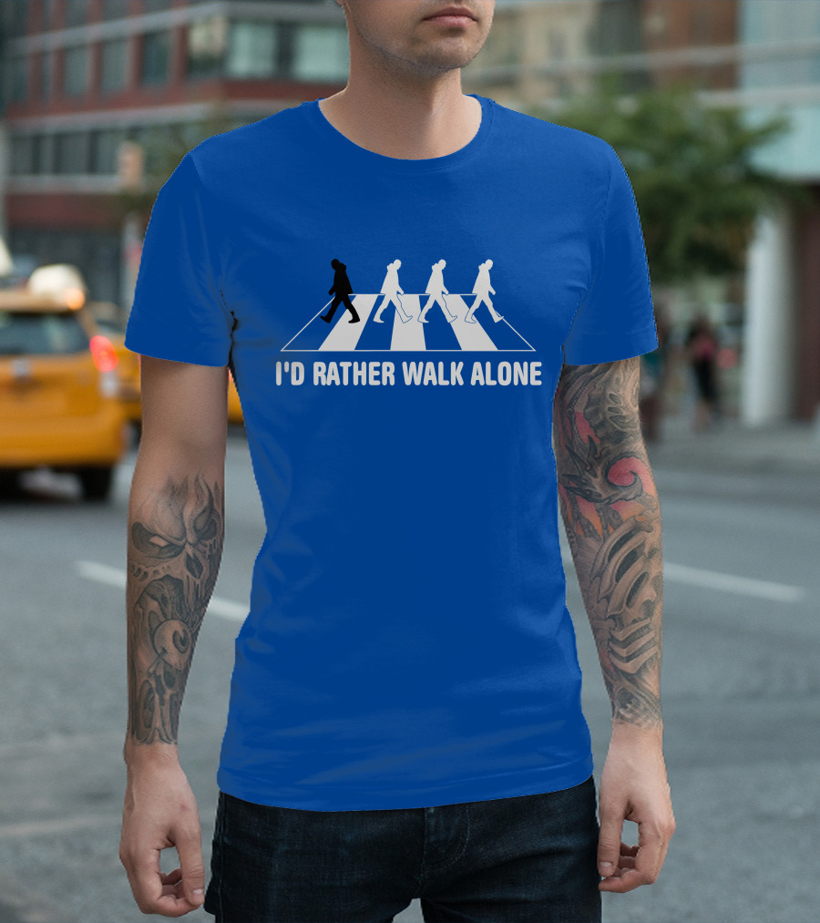 I'd Rather Walk Alone Abbey Road T-Shirt