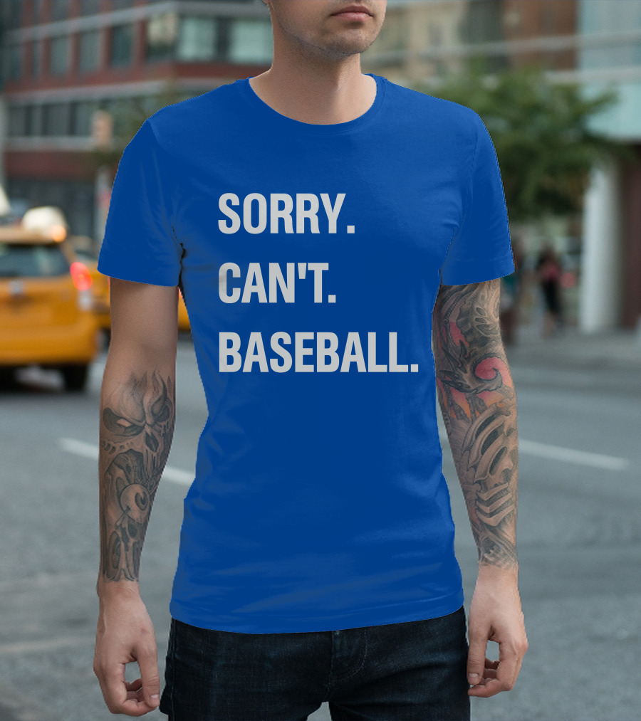 SORRY CAN'T BASEBALL BLUE TEXT T-Shirt