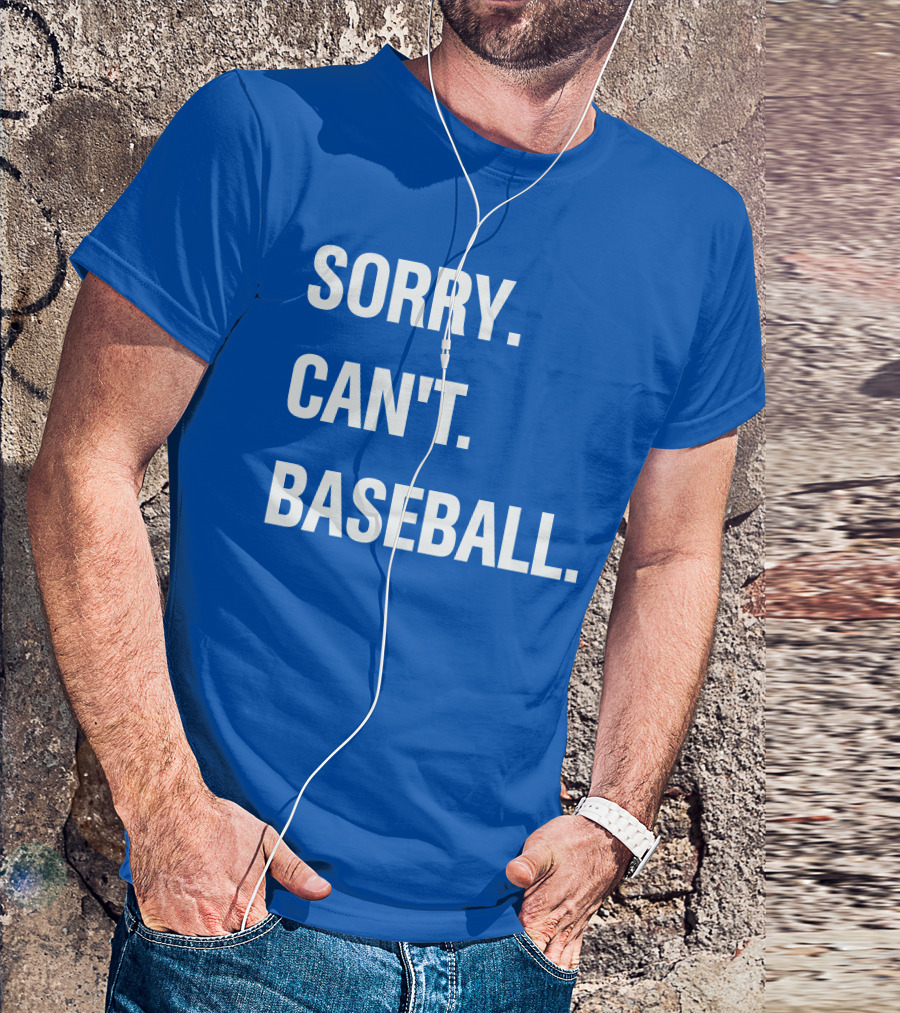 SORRY CAN'T BASEBALL BLUE TEXT T-Shirt