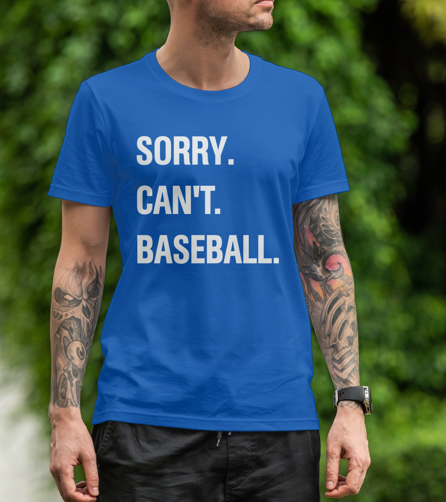 SORRY CAN'T BASEBALL BLUE TEXT T-Shirt