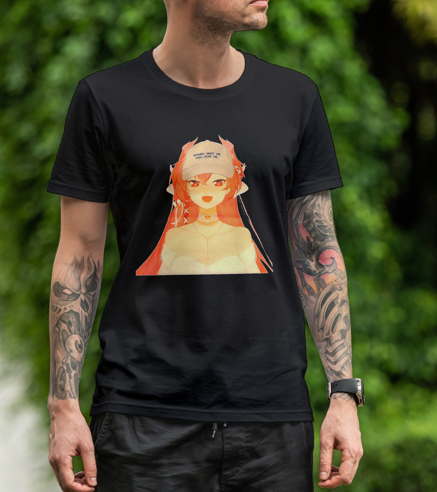 Women Want Me Fish Fear Me Red-Haired Anime Style Character Wearing Hat T-Shirt
