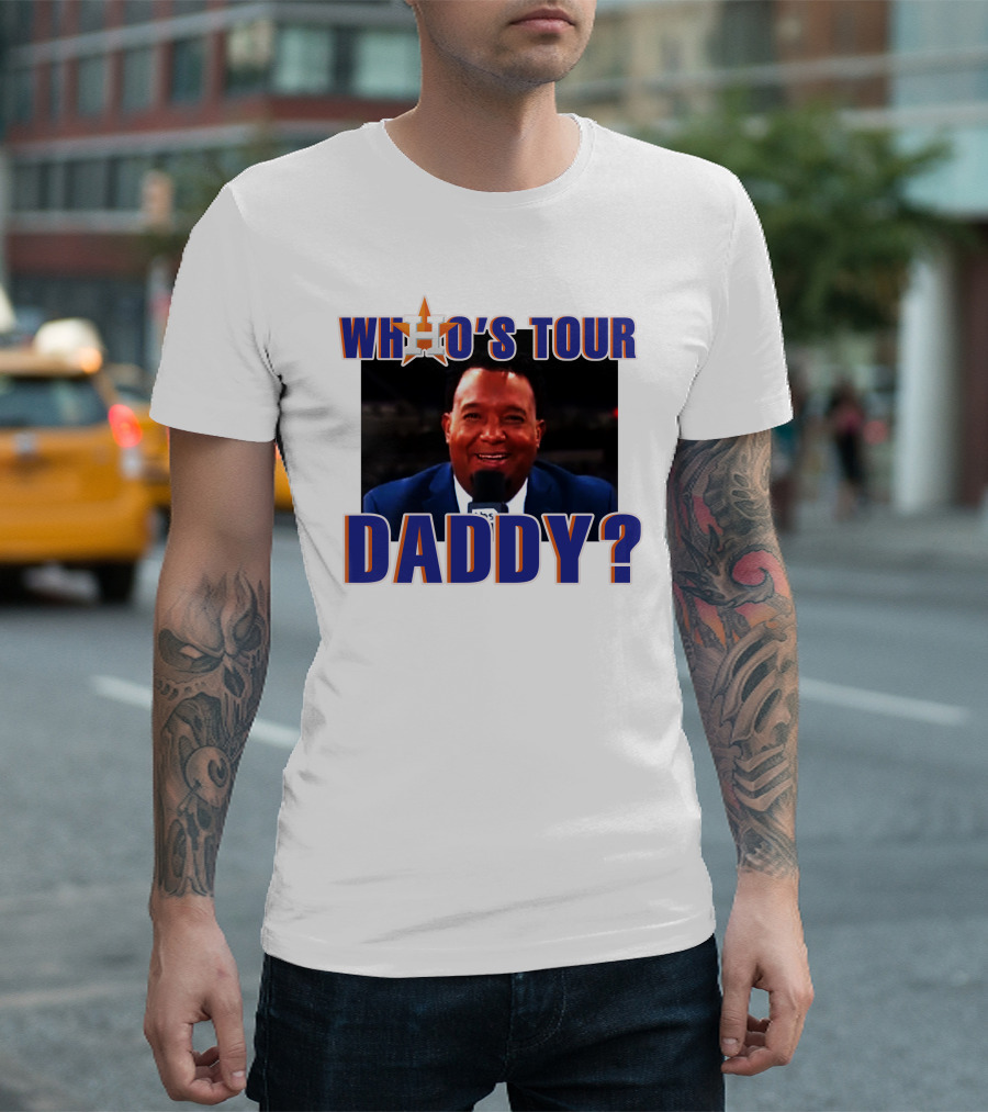 WHO'S YOUR DADDY PEDRO MARTINEZ HOUSTON ASTROS INSPIRED T-Shirt