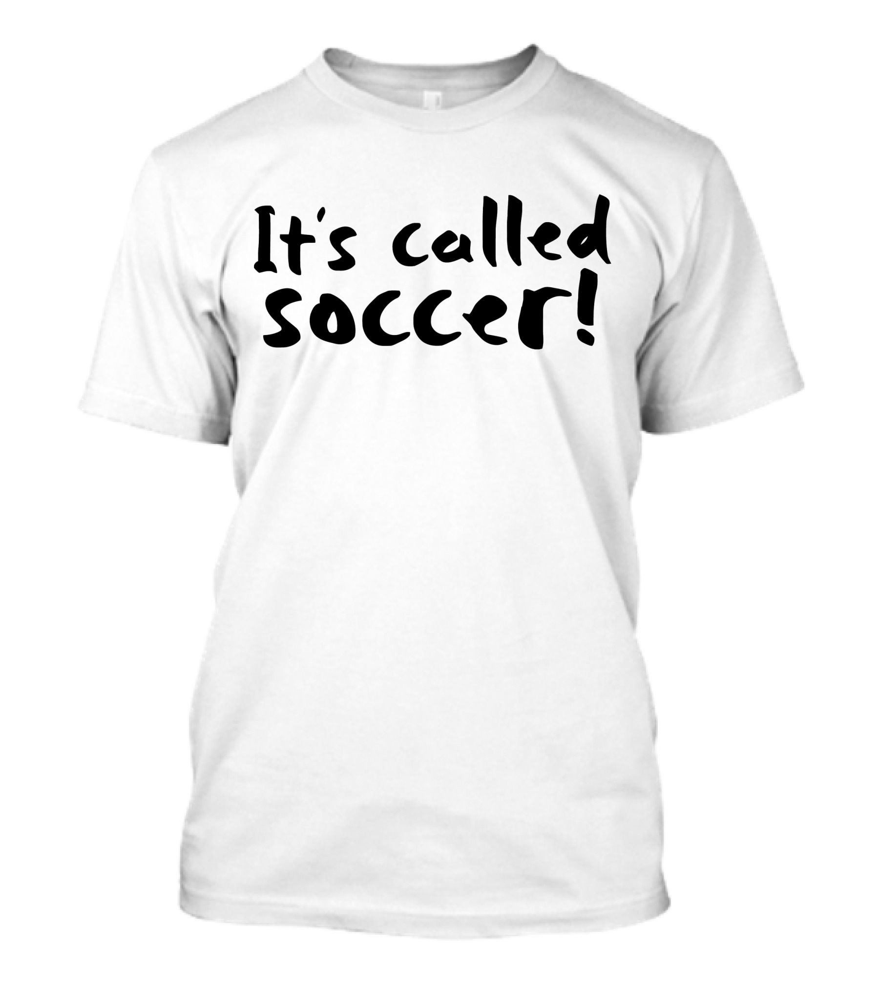 It's Called Soccer T-Shirt