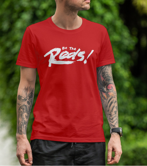 Be The Reds Football Fan Spirit Motto T-Shirt