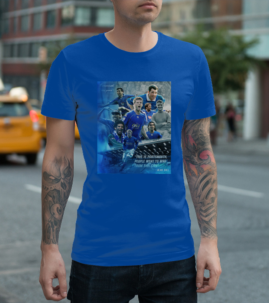 Portsmouth 125 Years This Is Portsmouth, People Went to War From This City Alan Ball T-Shirt