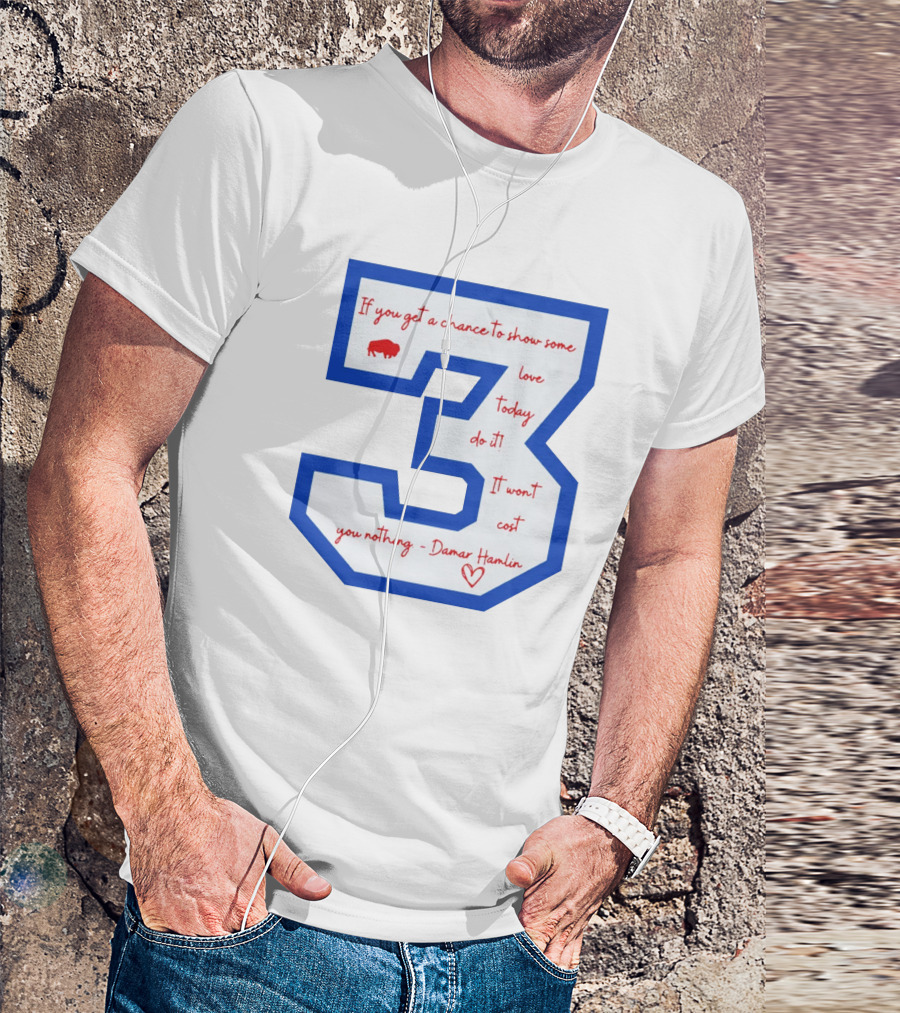 Damar Hamlin Show Some Love Buffalo Quote Inside Number Three T-Shirt