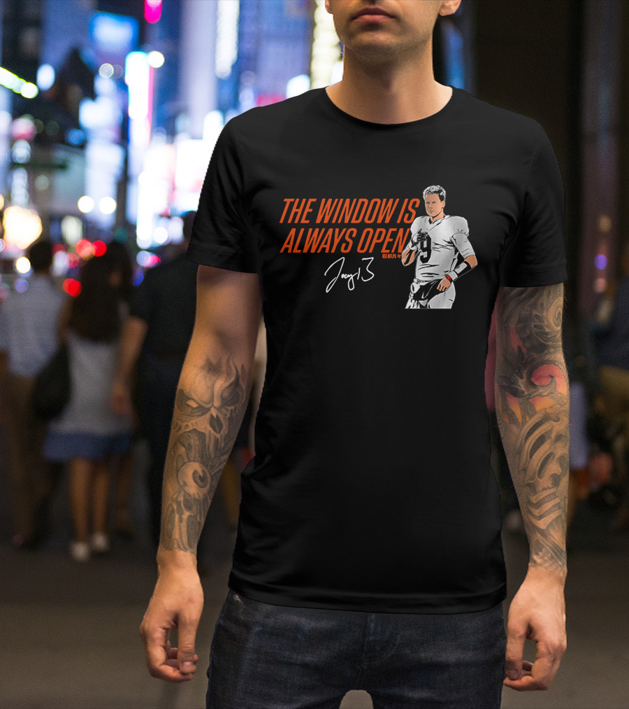 The Window Is Always Open Joe Burrow Signature Number 9 Football T-Shirt