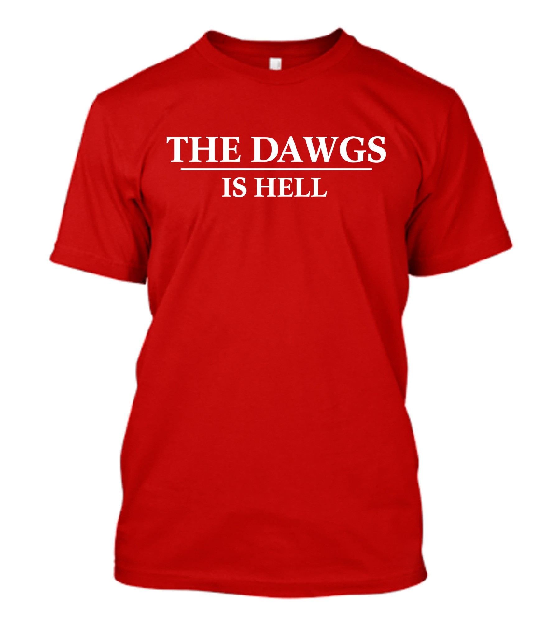 THE DAWGS IS HELL T-Shirt